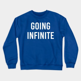 Going Infinite Crewneck Sweatshirt